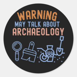 Warnung_ Kann über Archäologie sprechen Runder Aufkleber