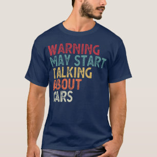 Warnung Kann über Autos Freunde Mädchen Fr beginne T-Shirt