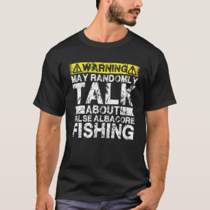 Warnung kann über das Fischen von False Albacore s T-Shirt