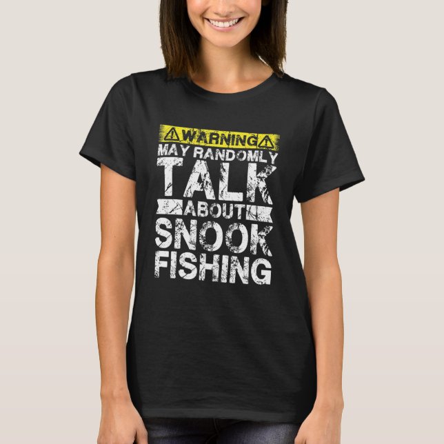 Warnung kann über den Fang von Snook Fisch spreche T-Shirt (Vorderseite)