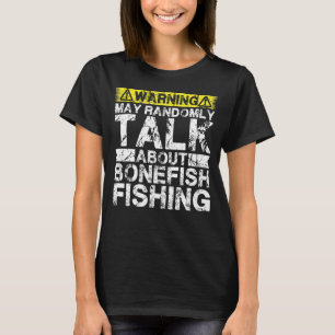 Warnung kann über den Fischfang von Bonefish Fish T-Shirt