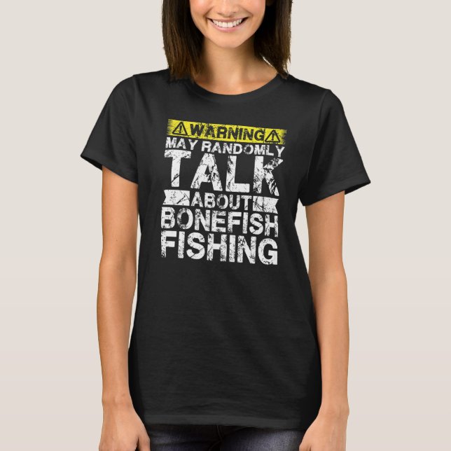 Warnung kann über den Fischfang von Bonefish Fish  T-Shirt (Vorderseite)