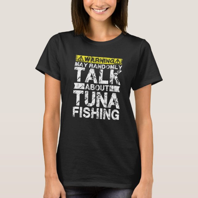 Warnung Kann über Fischfang sprechen  Thunfisch T-Shirt (Vorderseite)