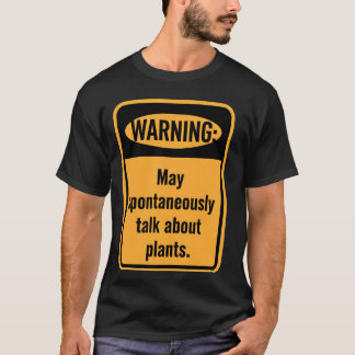 Warnung Kann Über Pflanzen Sprechen T-Shirt
