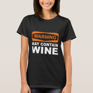 Warnung kann Wein enthalten T-Shirt