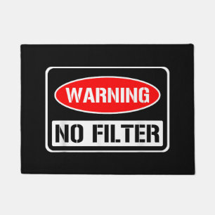 Warnung kein Filter Funny Sarcastic Pun Danger Cau Fußmatte