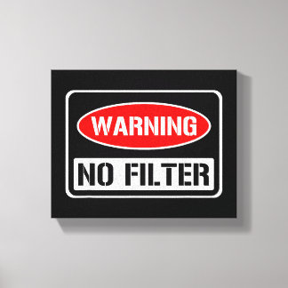 Warnung kein Filter Funny Sarcastic Pun Danger Cau Leinwanddruck