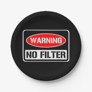 Warnung kein Filter Funny Sarcastic Pun Danger Cau Pappteller