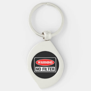 Warnung kein Filter Funny Sarcastic Pun Danger Cau Schlüsselanhänger