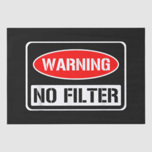 Warnung kein Filter Funny Sarcastic Pun Danger Cau Seidenpapier