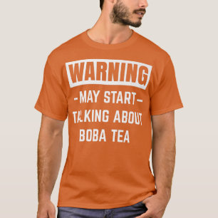 Warnung könnte beginnen, über Boba Tea Funny Bub z T-Shirt