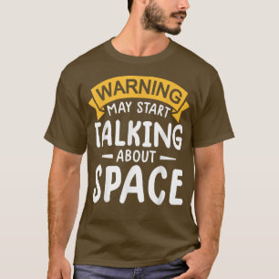 Warnung könnte beginnen, über Raumfahrttechnik zu T-Shirt
