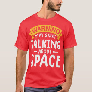 Warnung könnte beginnen, über Raumfahrttechnik zu T-Shirt