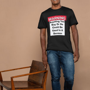 WARNUNG Könnte In Meiner Predigt Verwendet Werden T-Shirt