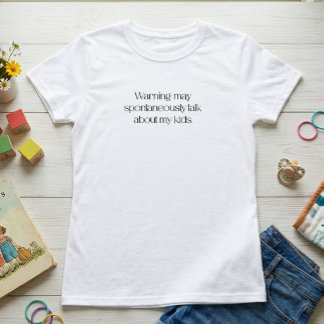 Warnung: Könnte Spontan Über Meine Kinder Reden T-Shirt