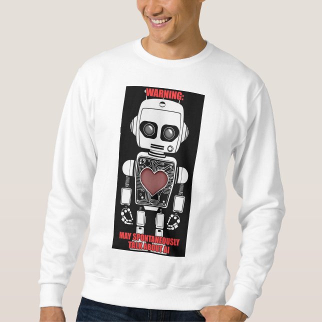 Warnung: Könnte über KI-Männer Weiß sprechen Sweatshirt (Vorderseite)