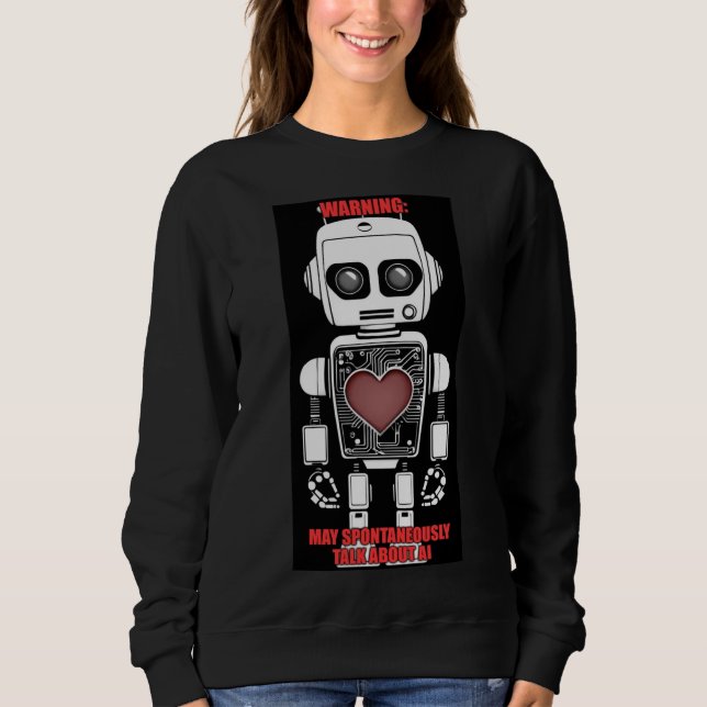 Warnung: Könnte über KI sprechen Schwarzes Sweatsh Sweatshirt (Vorderseite)