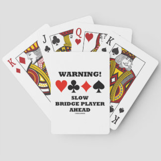 Warnung! Langsamer Bridge-Player mit vier Karten-A Spielkarten