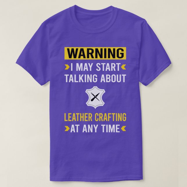 Warnung Lederherstellung Lederhandwerk Lederverarb T-Shirt (Design vorne)