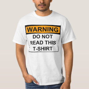 Warnung: Lesen Sie nicht diesen T - Shirt