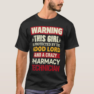 Warnung! Mädchen wird durch Apotheker geschützt T-Shirt