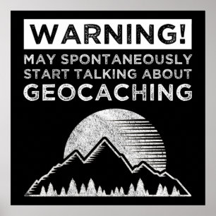 Warnung! Mai beginnen, über Geocaching zu sprechen Poster