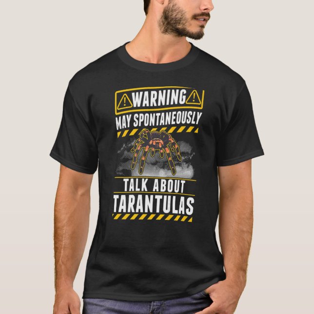 Warnung Mai spontan sprechen über Tarantulas T-Shirt (Vorderseite)
