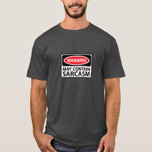 Warnung May enthält Sarcasm T-Shirt