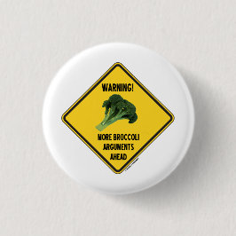 Warnung! Mehr Brokkoli-Argument-voran Zeichen-Spaß Button