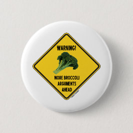 Warnung! Mehr Brokkoli-Argument-voran Zeichen-Spaß Button