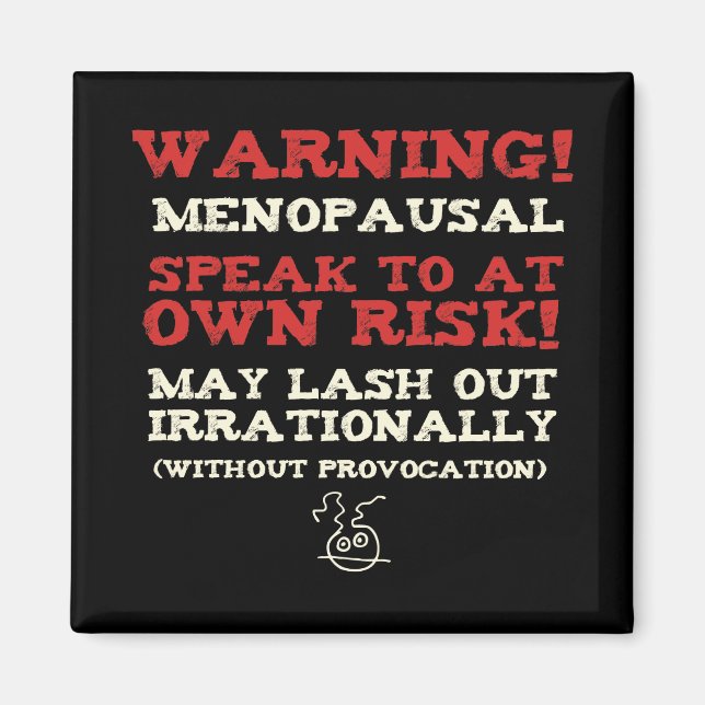 Warnung! Menopausal Magnet (Vorne)