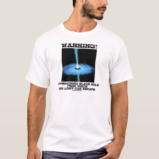 Warnung! Näherndes schwarzes Loch kein helles T-Shirt (Vorderseite)