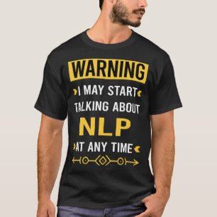 Warnung Nlp Neuro-Linguistisches Programmieren T-Shirt