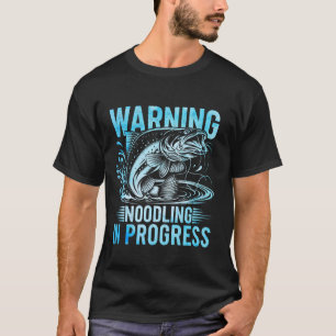 Warnung Noodling Im Gange Noodler Wels Katzenfisch T-Shirt