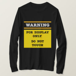 Warnung nur bei Anzeige keine Touch T-Shirt