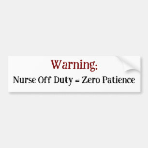 Warnung: Nurse Off Duty = Null Geduld Sarcasm Autoaufkleber