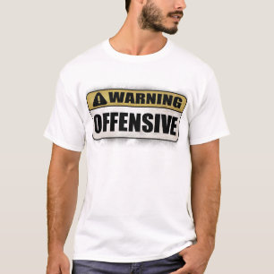 Warnung: Offensiv T-Shirt