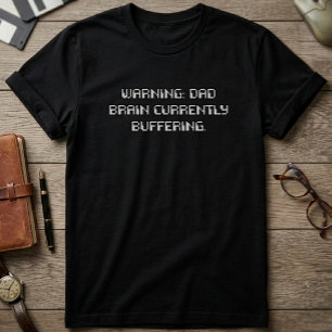 Warnung Papa-Gehirn puffert gerade Zitat T-Shirt