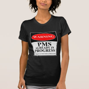 Warnung - PMS bereits laufend T-Shirt