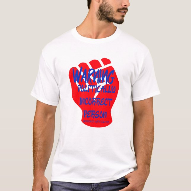 Warnung politisch inkorrekte Person T-Shirt (Vorderseite)