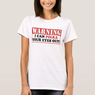 Warnung Polka - Ihre Augen raus T-Shirt
