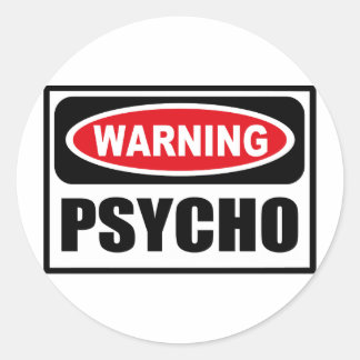Warnung PSYCHO-Aufkleber Runder Aufkleber