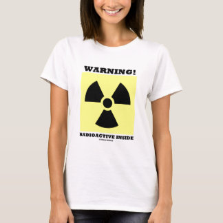 Warnung! Radioaktives Innere (Strahlungs-Zeichen) T-Shirt