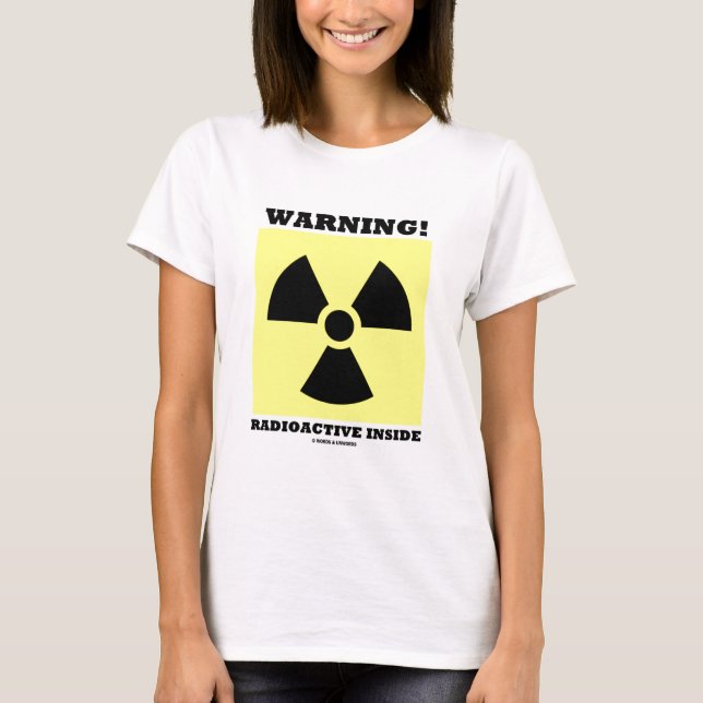 Warnung! Radioaktives Innere (Strahlungs-Zeichen) T-Shirt (Vorderseite)