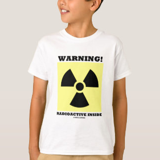 Warnung! Radioaktives Inneres (Strahlungszeichen) T-Shirt