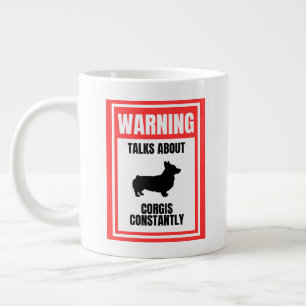 'Warnung: Redet ständig über Corgis' Hunde-Liebhab Jumbo-Tasse