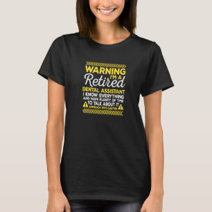 Warnung Ruheständler Zahnmedizinische Assistenz Me T-Shirt