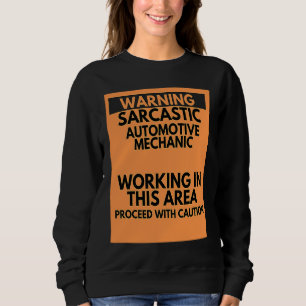 Warnung Sarkastischer Kfz-Mechaniker Beruf Sweatshirt