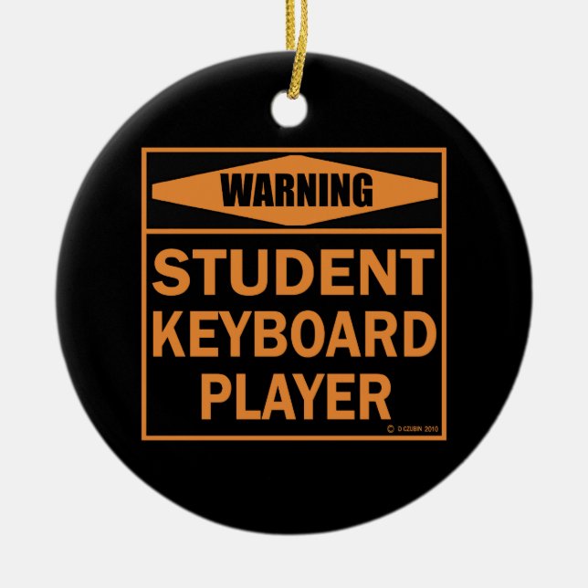 Warnung! Schüler Keyboard Player! Keramik Ornament (Vorne)
