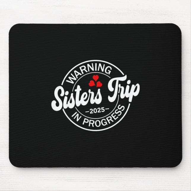Warnung Schwestern-Trip 2025 In Bearbeitung Lustig Mousepad (Vorne)